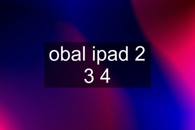 obal ipad 2 3 4