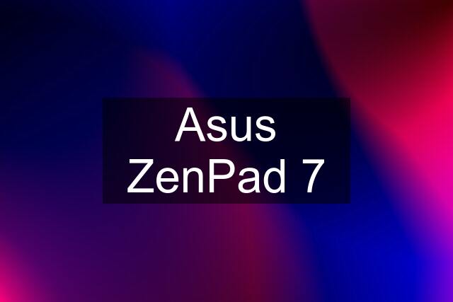 Asus ZenPad 7
