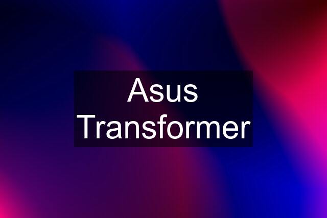 Asus Transformer