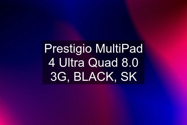 Prestigio MultiPad 4 Ultra Quad 8.0 3G, BLACK, SK