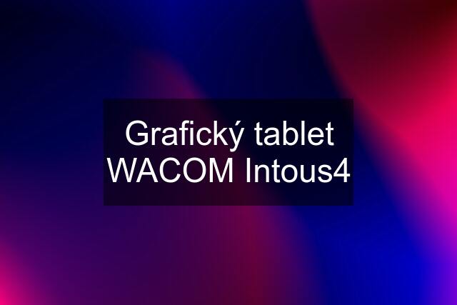 Grafický tablet WACOM Intous4