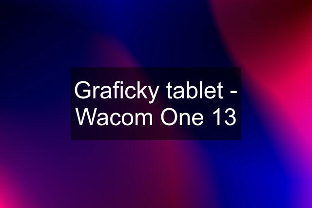 Graficky tablet - Wacom One 13