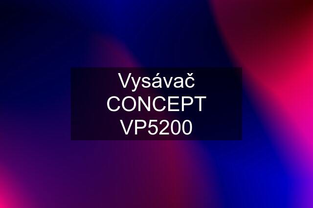 Vysávač CONCEPT VP5200