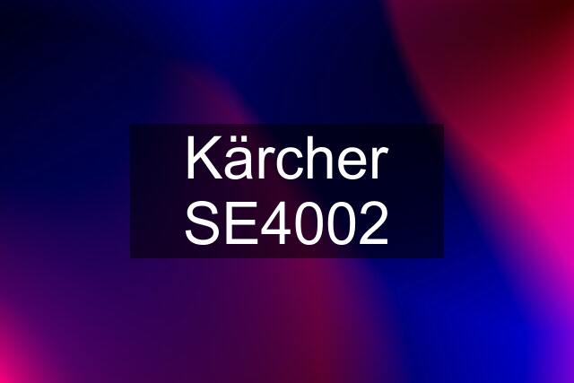 Kärcher SE4002