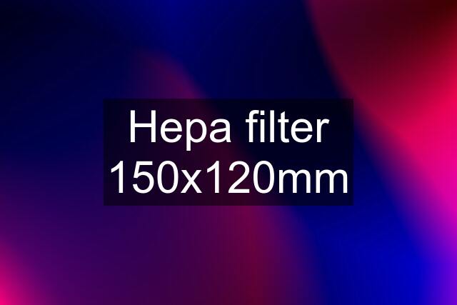 Hepa filter 150x120mm