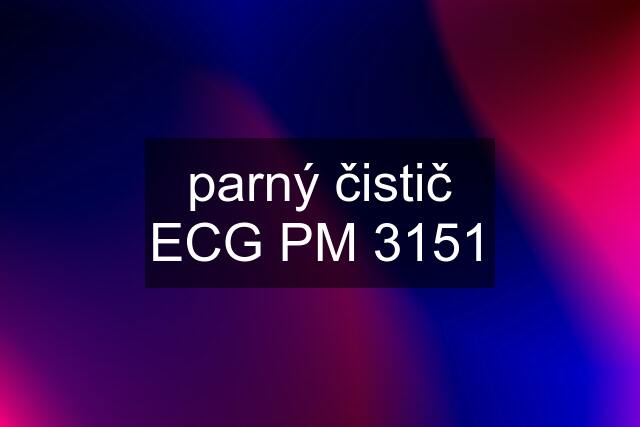 parný čistič ECG PM 3151