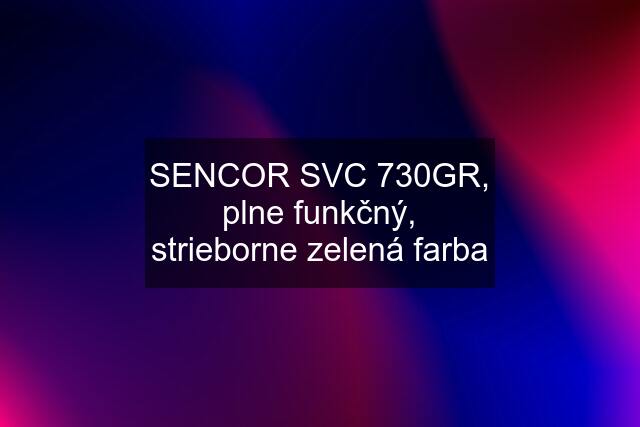 SENCOR SVC 730GR, plne funkčný, strieborne zelená farba