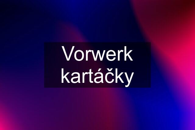 Vorwerk kartáčky