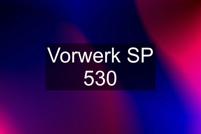 Vorwerk SP 530