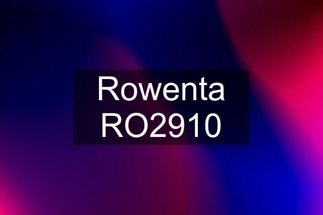 Rowenta RO2910