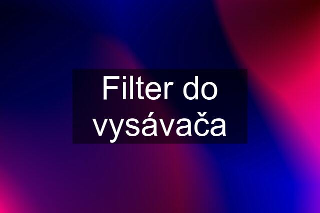 Filter do vysávača