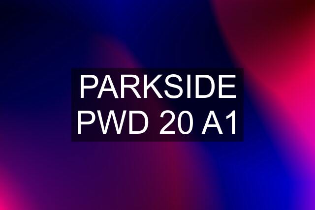PARKSIDE PWD 20 A1