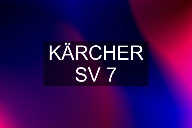 KÄRCHER SV 7