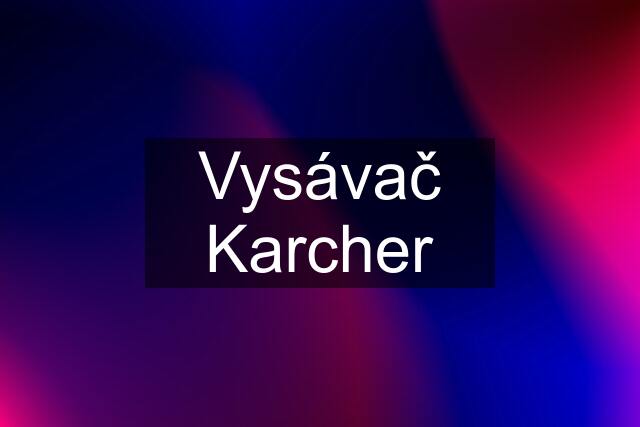 Vysávač Karcher