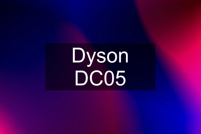 Dyson DC05