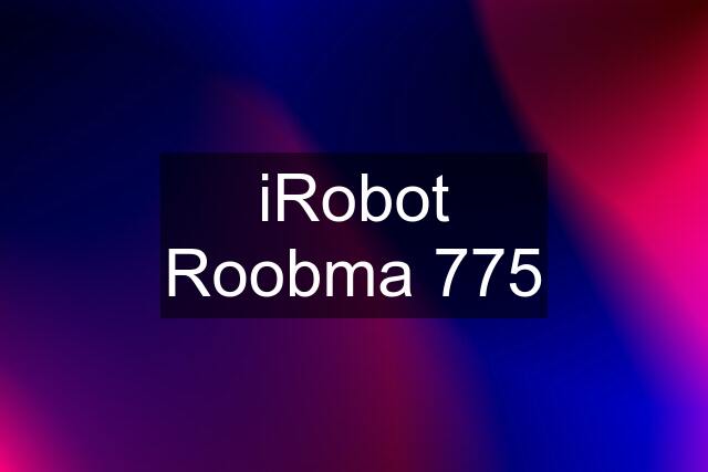 iRobot Roobma 775