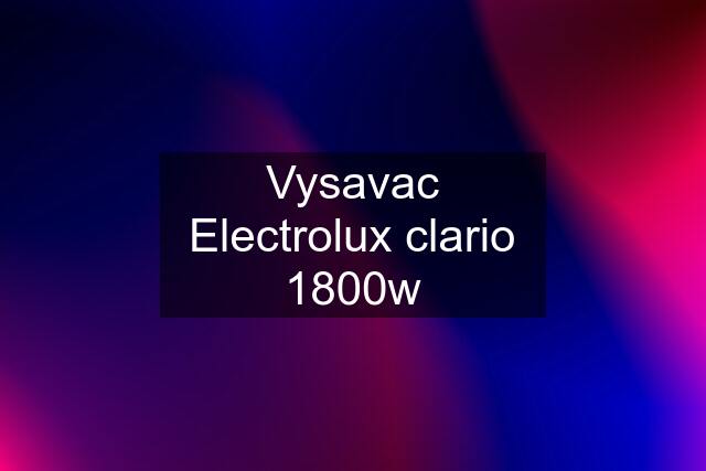 Vysavac Electrolux clario 1800w