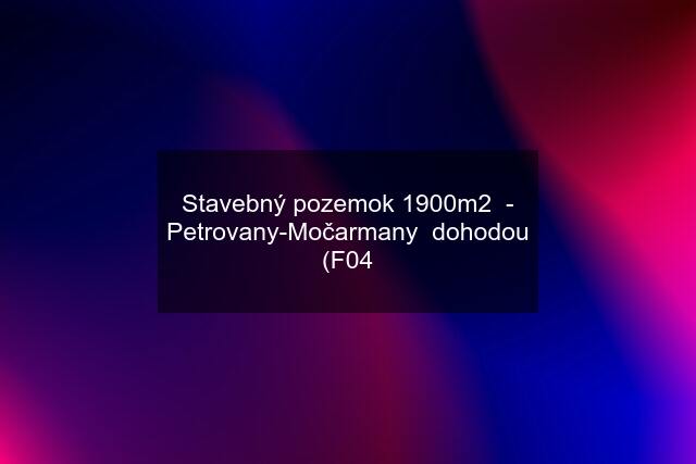 Stavebný pozemok 1900m2  - Petrovany-Močarmany  dohodou (F04