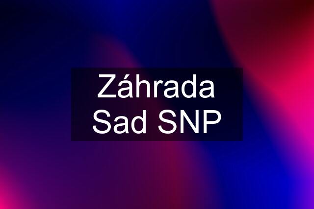 Záhrada Sad SNP