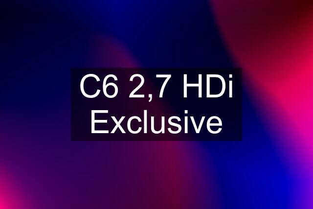 C6 2,7 HDi Exclusive