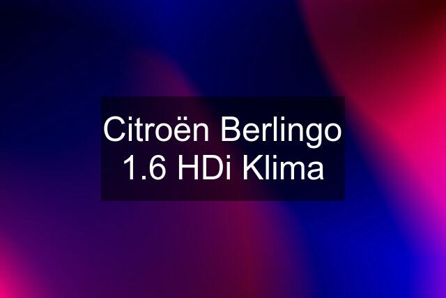 Citroën Berlingo 1.6 HDi Klima