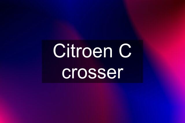 Citroen C crosser