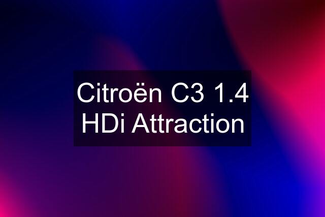 Citroën C3 1.4 HDi Attraction