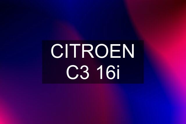 CITROEN C3 16i