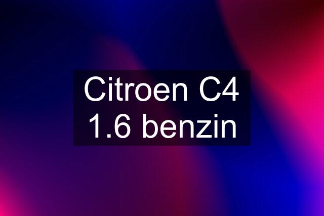 Citroen C4 1.6 benzin