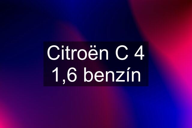 Citroën C 4 1,6 benzín