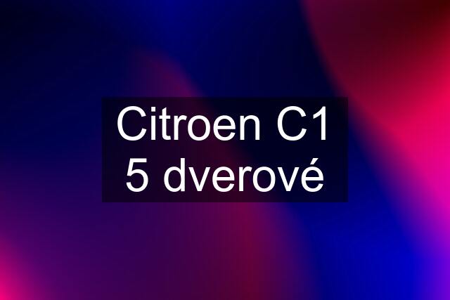 Citroen C1 5 dverové