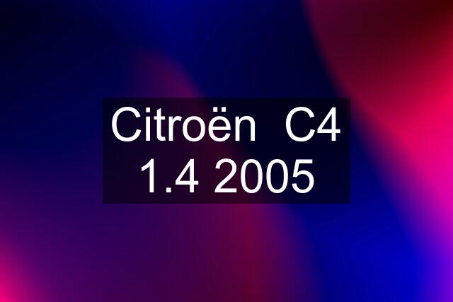 Citroën  C4 1.4 2005