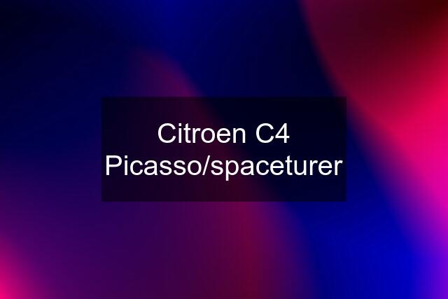 Citroen C4 Picasso/spaceturer