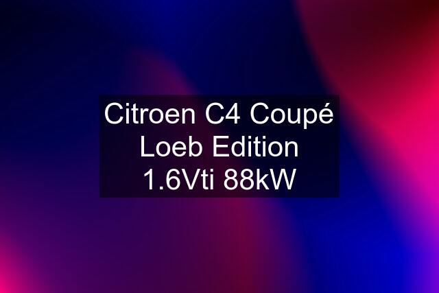 Citroen C4 Coupé Loeb Edition 1.6Vti 88kW