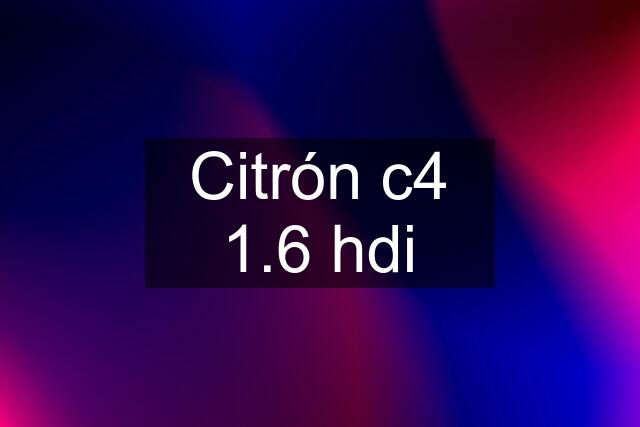 Citrón c4 1.6 hdi