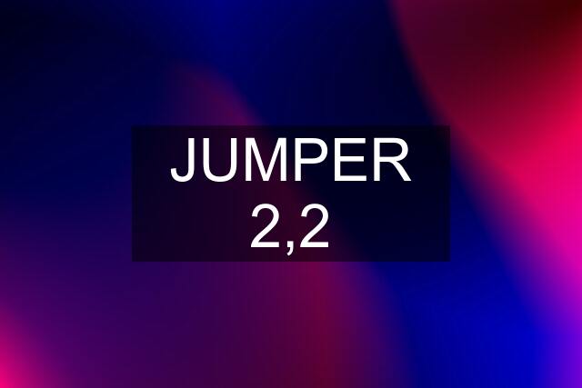 JUMPER 2,2