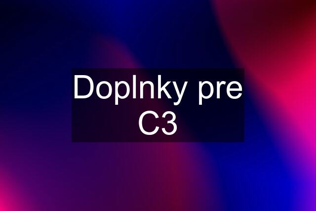 Doplnky pre C3