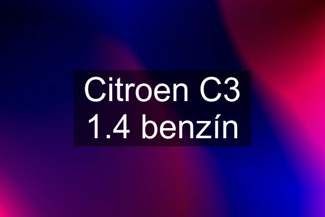 Citroen C3 1.4 benzín