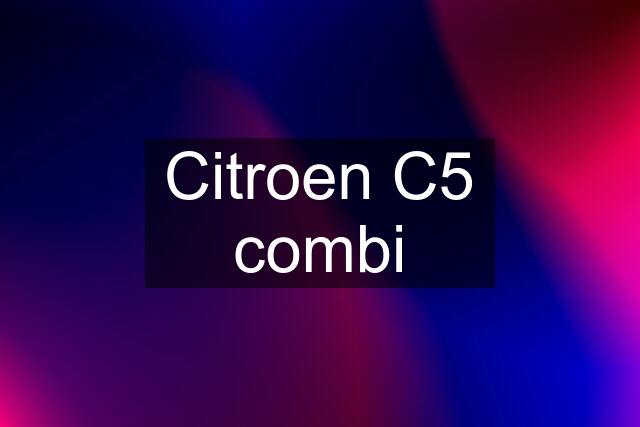 Citroen C5 combi