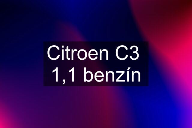 Citroen C3  1,1 benzín