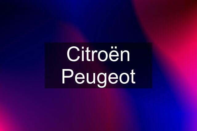 Citroën Peugeot