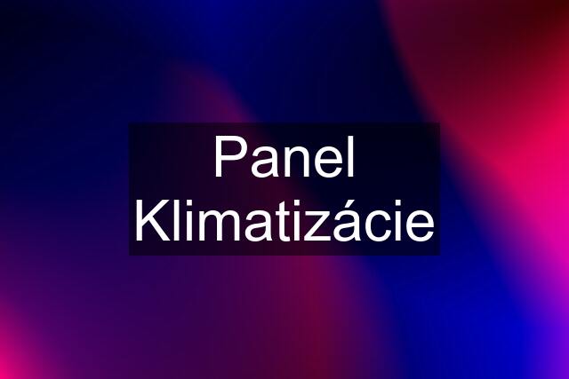 Panel Klimatizácie