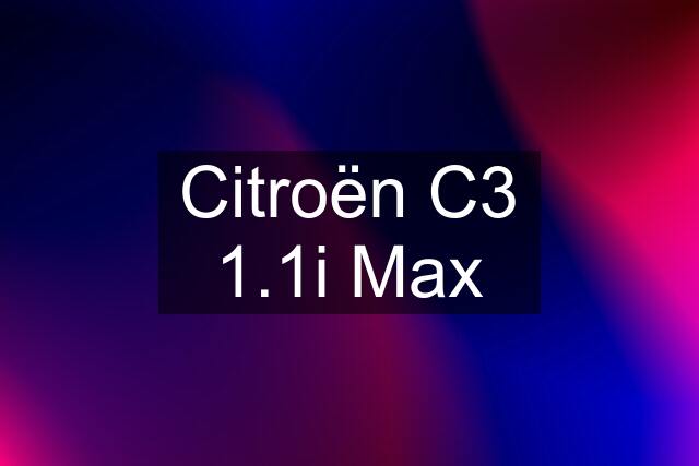 Citroën C3 1.1i Max