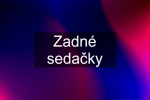 Zadné sedačky