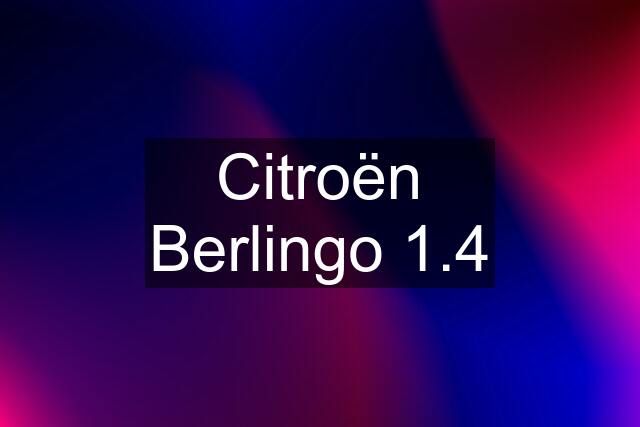 Citroën Berlingo 1.4