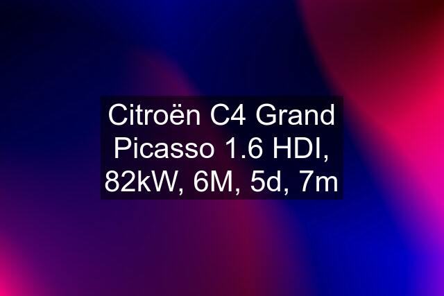 Citroën C4 Grand Picasso 1.6 HDI, 82kW, 6M, 5d, 7m