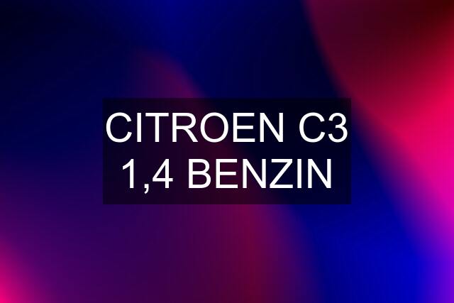 CITROEN C3 1,4 BENZIN
