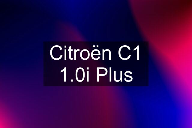 Citroën C1 1.0i Plus