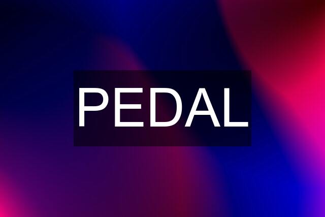 PEDAL