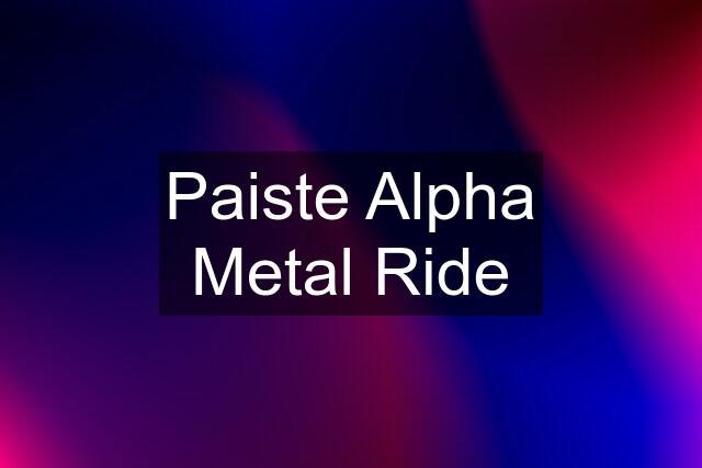 Paiste Alpha Metal Ride